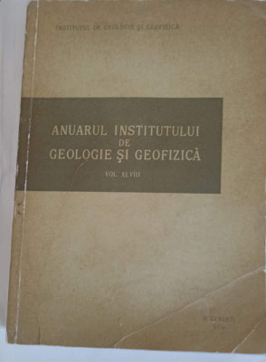 ANUARUL INSTITUTULUI DE GEOLOGIE SI GEOFIZICA VOL.XLVIII EDITIE BILINGVA ROMANA-ENGLEZA-INSTITUTUL DE GEOLO-240089 foto
