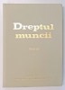 DREPTUL MUNCII - TRATAT , VOLULMUL II de SANDA GHIMPU ...GHEORGHE MOHANU , 1979