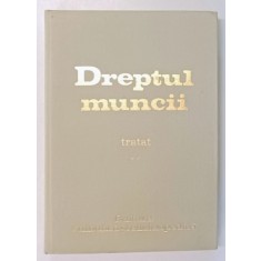 DREPTUL MUNCII - TRATAT , VOLULMUL II de SANDA GHIMPU ...GHEORGHE MOHANU , 1979
