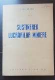 Susținerea lucrărilor miniere - Lupu Avram (foarte rară!!!)