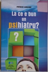 La ce e bun un psihiatru? - Patrick Lemoine