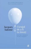 Curajul de a fi tu insuti - Editia a IV-a - Editura Curtea Veche