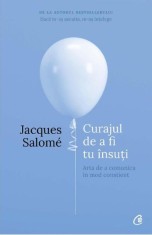 Curajul de a fi tu insuti - Editia a IV-a - Curtea Veche
