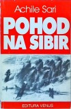 Achile Sari - Pohod na Sibir. Speranta care a surpat Portile Iadului