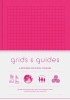 Grids &amp; Guides (Pink): A Notebook for Visual Thinkers