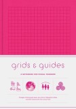 Grids &amp; Guides (Pink): A Notebook for Visual Thinkers