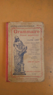 Claude Auge, Grammaire Cours superieur - Livre de L&amp;#039;Eleve - Paris 1929 foto