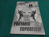 CĂUTAREA SUPREULUI * PAUL BRUNTON * 1993 * 1 3 4