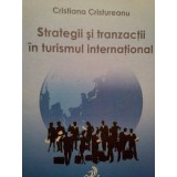 Cristiana Cristureanu - Strategii si tranzactii in turismul international (Editia: 2006)