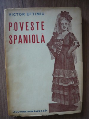 VICTOR EFTIMIU - POVESTE SPANIOLA ( drama in versuri )- 1941 foto