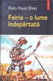 FAIRIA - O LUME INDEPARTATA-RADU PAVEL GHEO-349800
