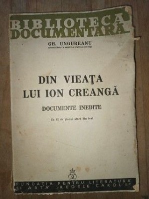 Din vieata lui Ion Creanga. Documente inedite- Gh.Ungureanu foto