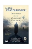 Roman "Int oarcerea acasa a baronului Wenckheim" Paperback brosat L&aacute;szl&oacute; Krasznahorkai Beletristica carti Pandora M
