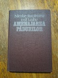 Amenajarea padurilor - Nicolae Rucareanu, Iosif Leahu / R6P3S