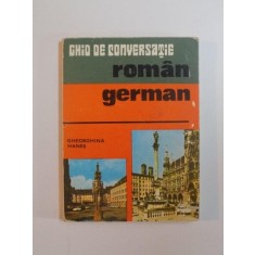 GHID DE CONVERSATIE ROMAN-GERMAN de GHEORGHINA HANES , 1979