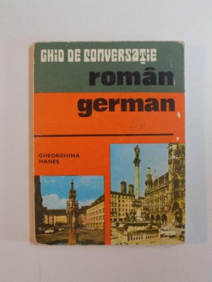 GHID DE CONVERSATIE ROMAN-GERMAN de GHEORGHINA HANES , 1979 foto