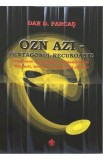 OZN azi. Pentagonul recunoaste - Dan D. Farcas