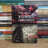 MIHAIL ORZEATA - RAZBOIUL CONTINUU , ED. MILITARA , 2011 , CU DEDICATIE / AUTOGRAF *
