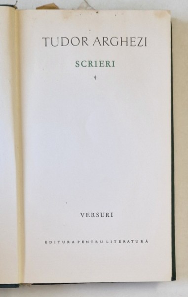 TUDOR ARGHEZI , VERSURI , SCRIERI , VOLUMUL IV , 1963