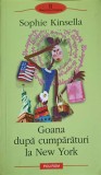 Goana dupa cumparaturi la New York - Sophie Kinsella, Polirom 2005, Roman, Paperback, Proza XXI