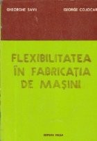 Flexibilitatea in fabricatia de masini foto