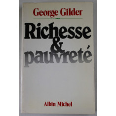 RICHESSE et PAUVRETE par GEORGE GILDER , 1981