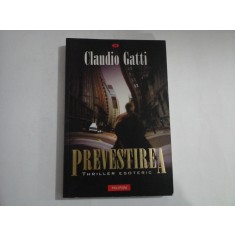 PREVESTIREA (thriller esoteric) - Claudio GATTI