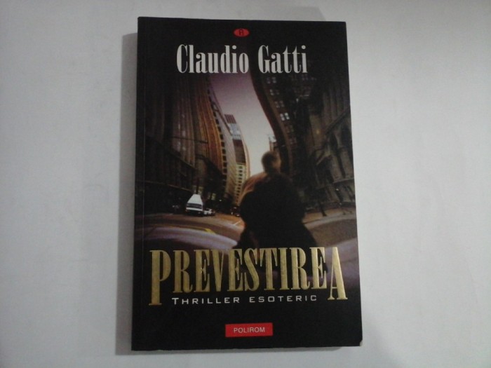 PREVESTIREA (thriller esoteric) - Claudio GATTI