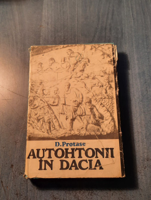 Autohtonii in Dacia vol. 1 Dacia romana D. Protase foto