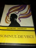 RAYMOND CHANDLER - SOMNUL DE VECI T 12/13