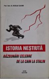 Istoria Nestiuta: Razbunari Celebre - Cain la Stalin, Nicolae Ciachir - Carte Istorie