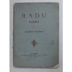 RADU POEMA de RONETTI ROMAN , Bucuresti 1914