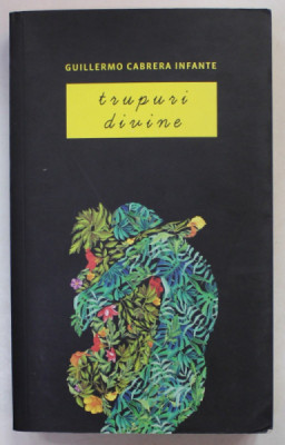 TRUPURI DIVINE , roman de GUILLERMO CABRERA INFANTE , 2014 foto