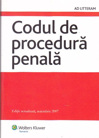 CODUL DE PROCEDURA PENALA ( ACTUALIZAT NOIEMBRIE 2007 )