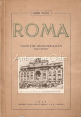 Roma Vazuta - Fara Baedeker - De Un Bucurestean In 1938 - Henri Stahl foto