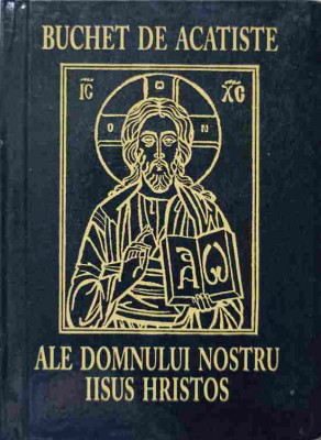 BUCHET DE ACATISTE ALE DOMNULUI NOSTRU IISUS HRISTOS-COLECTIV foto