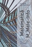 Matematica. Mate-info. Bacalaureat - Petre Nachila, Catalin-Eugen Nachila