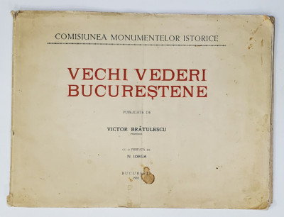 VECHI VEDERI BUCURESTENE publicate de VICTOR BRATULESCU (1935) foto