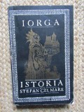 Nicolae Iorga, Istoria lui Ștefan cel Mare pentru poporul rom&acirc;n, Editura pentru literatură, București 1966