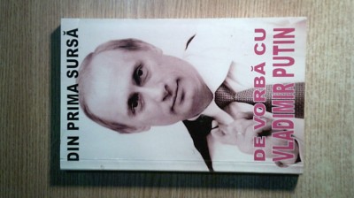 Din prima sursa. De vorba cu Vladimir Putin (Editura Causa Mundi, Chisinau) foto