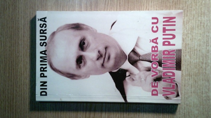 Din prima sursa. De vorba cu Vladimir Putin (Editura Causa Mundi, Chisinau)