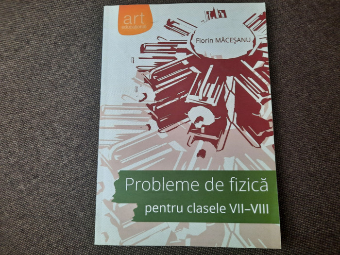 Florin Macesanu - Probleme de fizica pentru clasele VII-VIII 26/2