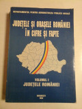 JUDETELE SI ORASELE ROMANIEI IN CIFRE SI FAPTE vol.I JUDETELE ROMANIEI - Bucuresti, 1994