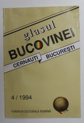 GLASUL BUCOVINEI - REVISTA TRIMESTRIALA DE ISTORIE SI CULTURA , CERNAUTI - BUCURESTI , NR. 4 , 1994 foto
