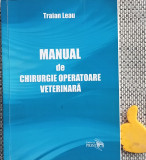 Manual de chirurgie operatoare veterinară - Traian Leau