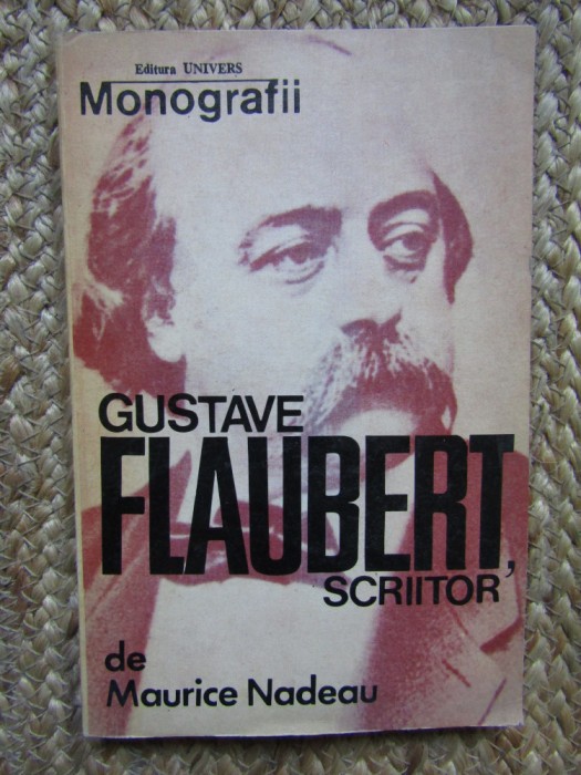 GUSTAVE FLAUBERT, SCRIITOR-MAURICE NADEAU