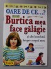 OARE DE CE... ? BURTICA MEA FACE GALAGIE SI ALTE INTREBARI DESPRE CORPUL MEU de BRIGID AVISON , 2007
