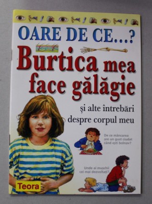 OARE DE CE... ? BURTICA MEA FACE GALAGIE SI ALTE INTREBARI DESPRE CORPUL MEU de BRIGID AVISON , 2007 foto