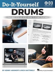 Do-It-Yourself Drums: The Best Step-By-Step Guide to Start Playing - Book with Online Audio and Instructional Video by Kenny Aronoff and Rick Mattingl