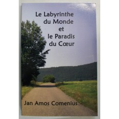LE LABYRINTHE DU MONDE ET LE PARADIS DU COEUR par JAN AMOS COMENIUS , ANII &#039;2000